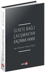 Ücrete Bağlı Çalışmaktan Kaçınma Hakkı - 1