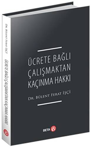 Ücrete Bağlı Çalışmaktan Kaçınma Hakkı - 1