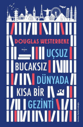 Uçsuz Bucaksız Dünyada Kısa Bir Gezinti - Doğan Kitap