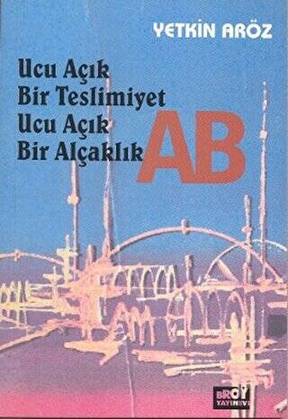 Ucu Açık Bir Teslimiyet Ucu Açık Bir Alçaklık AB - 1