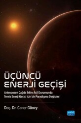 Üçüncü Enerji Geçişi - Nobel Akademik Yayıncılık