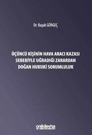 Üçüncü Kişinin Hava Aracı Kazası Sebebiyle Uğradığı Zarardan Doğan Sorumluluk - 1