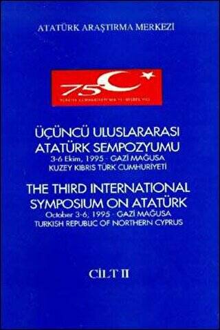 Üçüncü Uluslararası Atatürk Sempozyumu Cilt -II 3-6 Ekim 1995 Gazi Mağusa Kuzey Kıbrıs Türk Cumhuriyeti - 1