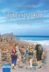 Üçüncü Yaş Turizmi Üçüncü Yaş Turistlere Yönelik Turistik Ürün Analizi Örnek Bir Uygulama - 1