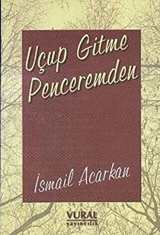 Uçup Gitme Penceremden - 1