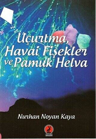 Uçurtma, Havai Fişekler ve Pamuk Helva - 1