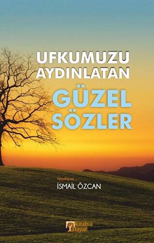 Ufkumuzu Aydınlatan Güzel Sözler - 1