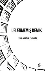 Üflenmemiş Kemik - 1