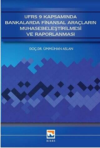 UFRS 9 Kapsamında Bankalarda Finansal Araçların Muhasebeleştirilmesi ve Raporlanması - 1