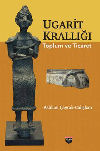 Ugarit Krallığı Toplum ve Ticaret - 1