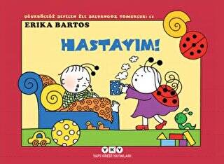Uğurböceği Sevecen ile Salyangoz Tomurcuk 11: Hastayım! - 1