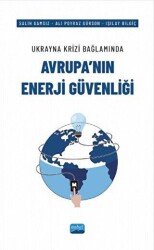 Ukrayna Krizi Bağlamında Avrupa’nın Enerji Güvenliği - 1