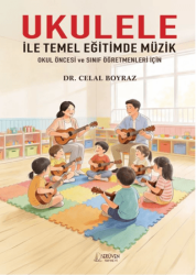 Ukulele İle Temel Eğitimde Müzik - Serüven Yayınevi