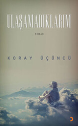 Ulaşamadıklarım - 1