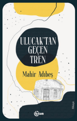 Ulucak’tan Geçen Tren - Tılsım Yayınevi