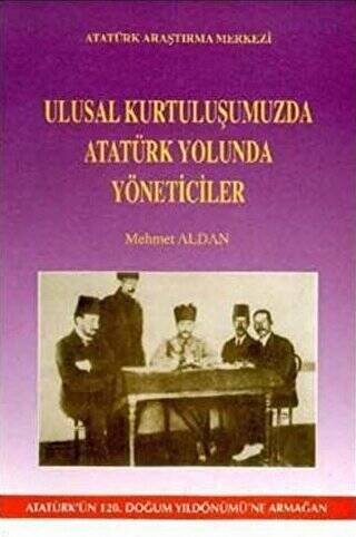 Ulusal Kurtuluşumuzda Atatürk Yolunda Yöneticiler - 1