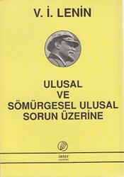 Ulusal ve Sömürgesel Ulusal Sorun Üzerine - 1