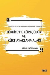 Ulusçuluk ve Ayaklanma Kuramları Işığında Türkiye’de Kürtçülük ve Kürt Ayaklanmaları - 1