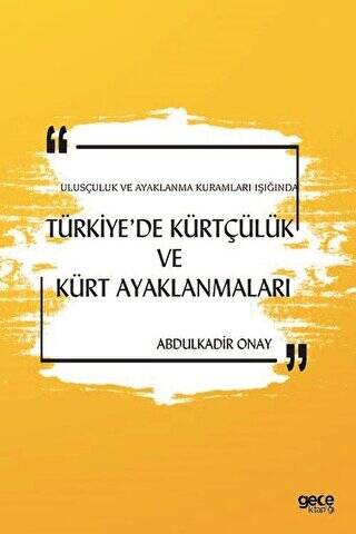 Ulusçuluk ve Ayaklanma Kuramları Işığında Türkiye’de Kürtçülük ve Kürt Ayaklanmaları - 1