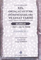 Uluslararası 19. Ortaçağ ve Türk Dönemi Kazıları ve Sanat Tarihi Araştırmaları Sempozyumu Bildiriler 2 Cilt Takım - 1