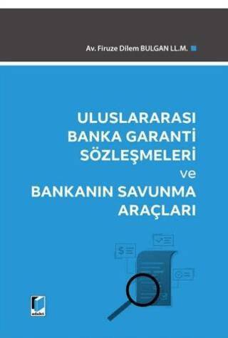 Uluslararası Banka Garanti Sözleşmeleri ve Bankanın Savunma Araçları - 1