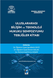 Uluslararası Bilişim ve Teknoloji Hukuku Sempozyumu Tebliğler Kitabı - 1