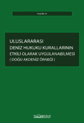 Uluslararası Deniz Hukuku Kurallarının Etkili Olarak Uygulanabilmesi: Doğu Akdeniz Örneği - 1