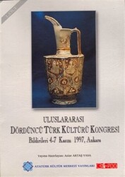 Uluslararası Dördüncü Türk Kültürü Kongresi Bildirileri 4-7 Kasım 1997, Ankara 1. Cilt - 1