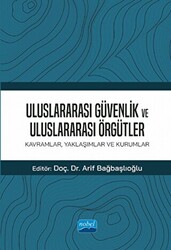 Uluslararası Güvenlik Ve Uluslararası Örgütler: Kavramlar, Yaklaşımlar ve Kurumlar - 1
