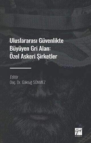 Uluslararası Güvenlikte Büyüyen Gri Alan: Özel Askeri Şirketler - 1