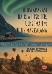 Uluslararası Halkla İlişkiler, Ülke İmajı ve Ulus Markalama - Nobel Bilimsel Eserler