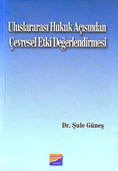 Uluslararası Hukuk Açısından Çevresel Etki Değerlendirmesi - 1
