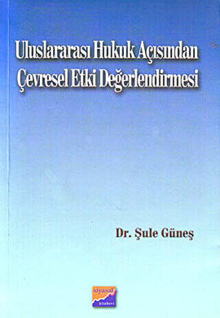 Uluslararası Hukuk Açısından Çevresel Etki Değerlendirmesi - 1