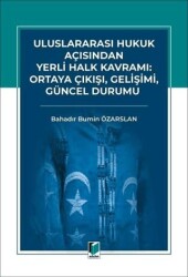 Uluslararası Hukuk Açısından Yerli Halk Kavramı: Ortaya Çıkışı, Gelişimi, Güncel Durumu - 1