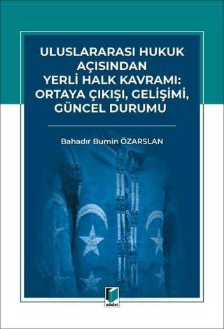Uluslararası Hukuk Açısından Yerli Halk Kavramı: Ortaya Çıkışı, Gelişimi, Güncel Durumu - 1