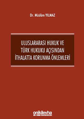 Uluslararası Hukuk ve Türk Hukuku Açısından İthalatta Korunma Önlemleri - 1