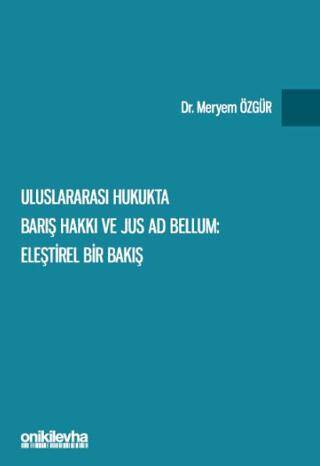 Uluslararası Hukukta Barış Hakkı ve Jus ad Bellum: Eleştirel Bir Bakış - 1