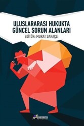 Uluslararası Hukukta Güncel Sorun Alanları - BigBang Yayınları