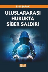 Uluslararası Hukukta Siber Saldırı - 1