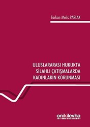 Uluslararası Hukukta Silahlı Çatışmalarda Kadınların Korunması - 1