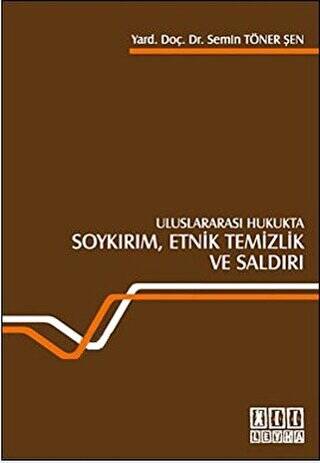 Uluslararası Hukukta Soykırım, Etnik Temizlik ve Saldırı - 1