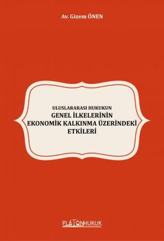 Uluslararası Hukukun Genel İlkelerinin Ekonomik Kalkınma Üzerindeki Etkileri - 1