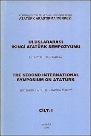 Uluslararası İkinci Atatürk Sempozyumu 9-11 Eylül 1991-Ankara Cilt-1 - 1