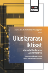 Uluslararası İktisat Alanında Uluslararası Araştırmalar - 4 - Eğitim Yayınevi - Bilimsel Eserler