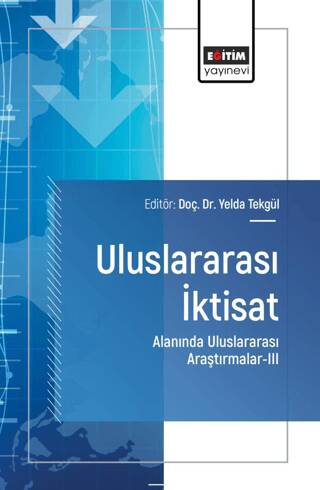 Uluslararası İktisat Alanında Uluslararası Araştırmalar - III - 1