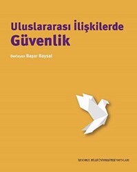 Uluslararası İlişkilerde Güvenlik - İstanbul Bilgi Üniversitesi Yayınları