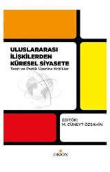 Uluslararası İlişkilerden Küresel Siyasete Teori ve Pratik Üzerine Kritikler - 1