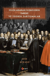 Uluslararası İlişkilerin Tarihi ve Teorik Tartışmalar - Orient Yayınları