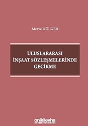 Uluslararası İnşaat Sözleşmelerinde Gecikme - 1