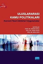 Uluslararası Kamu Politikaları - Kavram, Teori, Aktörler, Uygulamalar - 1